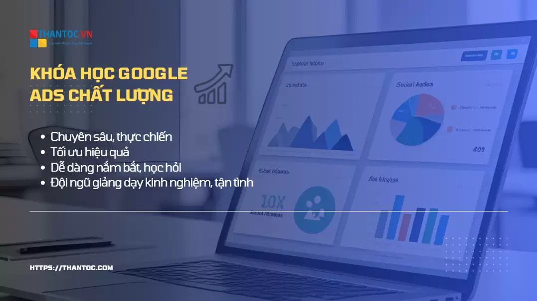 Bứt Phá Doanh Thu Thủ Đô Từ Khóa Học Google Ads Tại Hà Nội Năm 2026