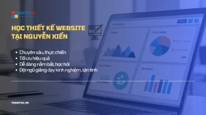 Học Thiết Kế Website Tại Nguyễn Xiển Thực Chiến – Cầm Tay Chỉ Việc