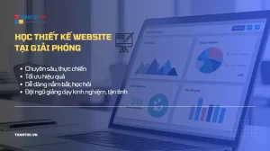 Học Thiết Kế Website Tại Giải Phóng Uy Tín Giá Rẻ Thực Chiến Nhất