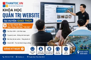 Khóa Học Thiết Kế Website Tại Huyện Giao Thủy Nam Định Thực Chiến Cho Người Muốn Tự Làm Website & Kiếm Tiền Online