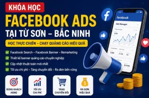 Khóa Học Facebook Ads Tại Từ Sơn Bắc Ninh