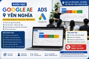 Khóa Học Google Ads Yên Nghĩa – Chạy Quảng Cáo Hiệu Quả Ngay Từ Đầu