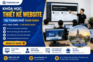 Khóa Học Quản Trị Website Nam Định – Giải Pháp Giúp Doanh Nghiệp Chủ Động Online 19 Khóa Học Quản Trị Website Nam Định – Làm Chủ Website WordPress, Không Còn Phụ Thuộc Kỹ Thuật