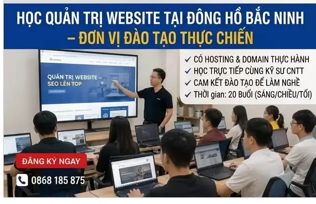 Khóa Học Quản Trị Website Tại Đông Hồ Bắc Ninh