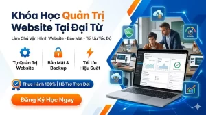 Khóa Học Quản Trị Website Tại Đại Từ