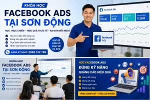Khóa Học Facebook Ads Tại Sơn Động Uy Tín Cho Người Mới 7 Khóa Học Facebook Ads Tại Sơn Động
