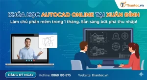 Khóa Học AutoCAD Online Tại Xuân Đỉnh: Học Nhanh, Thành Thạo Sớm, Cầm Tay Chỉ Việc 1-1