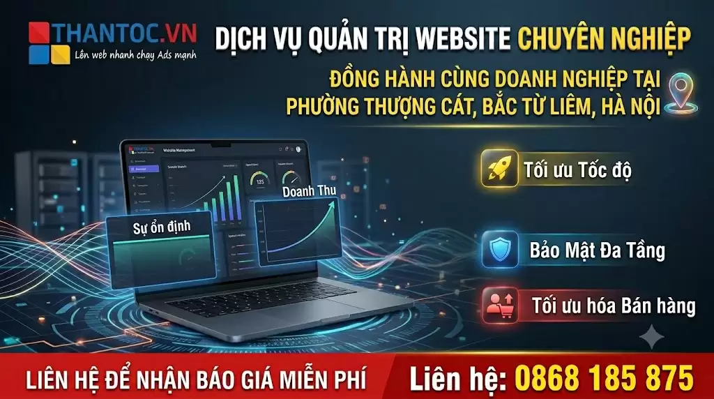 Dịch Vụ Quản Trị Website Tại Phường Thượng Cát Chuyên Nghiệp Giúp Doanh Nghiệp Phát Triển Bền Vững 2 Quản trị website chuyên nghiệp tại Thượng Cát