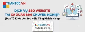Dịch Vụ SEO Website Tại Xã Xuân Mai Chuyên Nghiệp Giúp Doanh Nghiệp Tăng Trưởng Bền Vững 4 Dịch Vụ SEO Website Tại Xã Xuân Mai Chuyên Nghiệp Giúp Doanh Nghiệp Tăng Trưởng Bền Vững